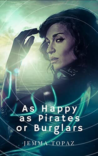 As Happy As Pirates or Burglars