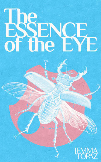 The Essence of the Eye The Essence of the Eye